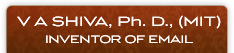 V A Shiva - Inventor of EMAIL
